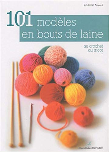 101 modèles en bouts de laine - Laine Couture
